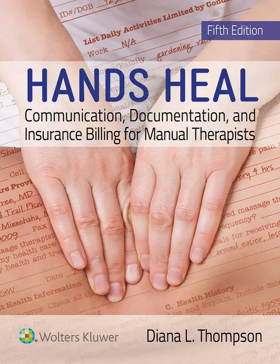 Hands Heal Essentials: Documentation for Massage Therapists - The most practical reference you can use for wellness charting!
